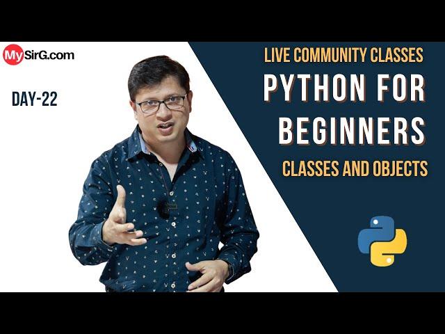 Classes and Objects in Python | LIVE Community Classes | MySirG