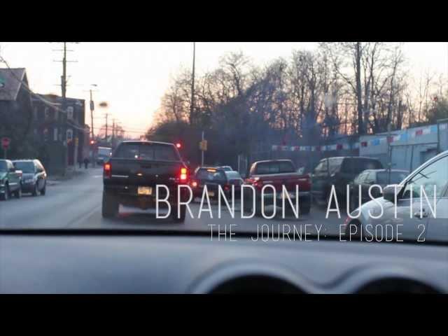 Brandon Austin - The Journey Episode #2