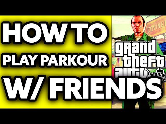 How To Play Parkour on GTA 5 with Friends 2025 - (PC, PS4, PS5, XBOX)