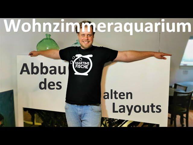 Teil 1/2 Wohnzimmeraquarium KOMPLETTE UMGESTALTUNG - Abbau des alten Layouts