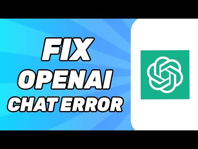 ChatGPT: Something Went Wrong. If this issue persists please contact... | Fix OpenAI Chat Error