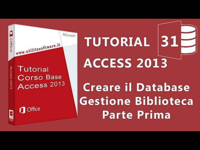 Access: Corso Base. Creare il DB Gestione Biblioteca - Parte Prima - Tutorial 31