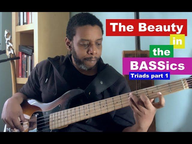 The Beauty in the BASSics (Triads part 1)