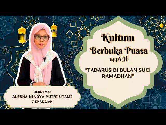 KULTUM BERBUKA PUASA HARI KE-12 RAMADAN 1446 H : TADARUS DI BULAN SUCI RAMADHAN