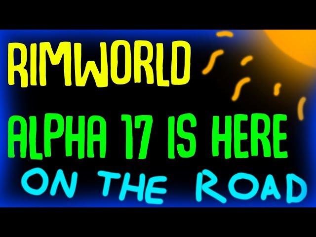 ALPHA 17 IS HERE! Rimworld Alpha 17 Full Patch notes + Analysis. Alpha 17 Released!