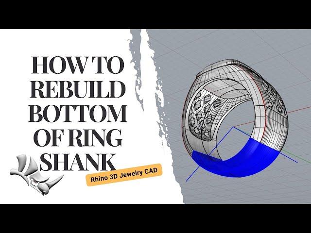 Jewelry CAD Design for Beginner: Rebuild Ring Shank- Rhino 3D Modeling Tutorial #480