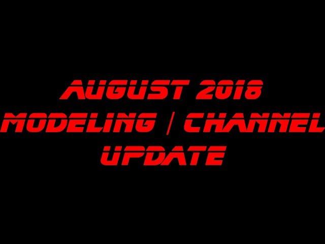 August 2018 Modeling Channel Update REUPLOAD