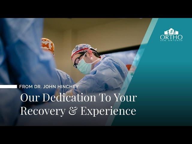 Ortho San Antonio's  Dedication To A Patient's Recovery and Experience