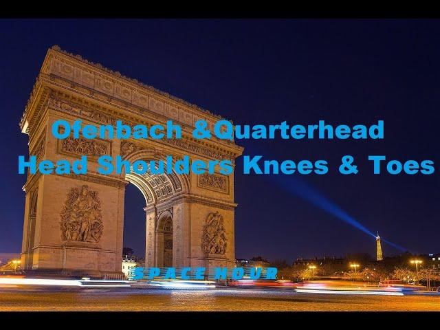 Ofenbach & quaterhead - head shoulders knees & toes [1 HOUR]