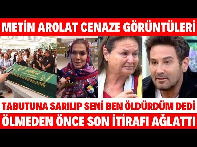 METİN AROLAT CENAZE TÖRENİ SON YOLCULUĞUNA UĞURLANDI GÜLBEN ERGEN BAYILDI DEMET AKALIN DAYANAMADI