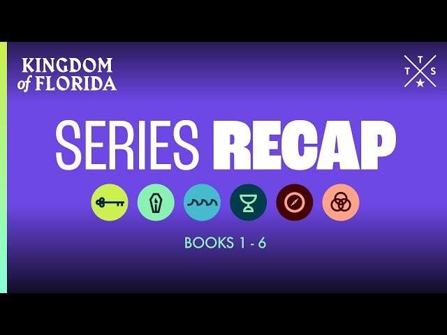 Series Recap (Books 1-6) | Kingdom of Florida