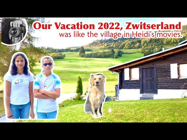 OUR VACATION 2022, ZWITSERLAND. Part.1 | REAL HOLIDAY