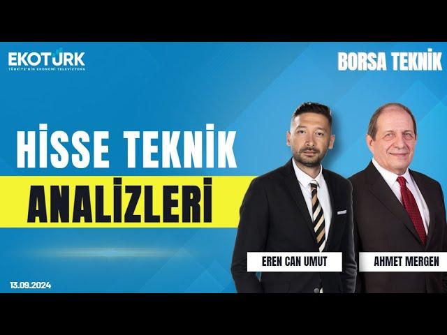 Borsa Teknik | Ahmet Mergen | Eren Can Umut | 13.09.2024