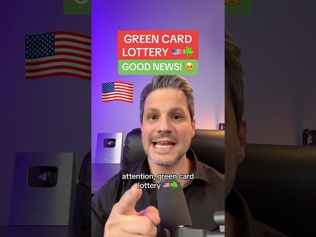 ️ Green Card Lottery: Good News!