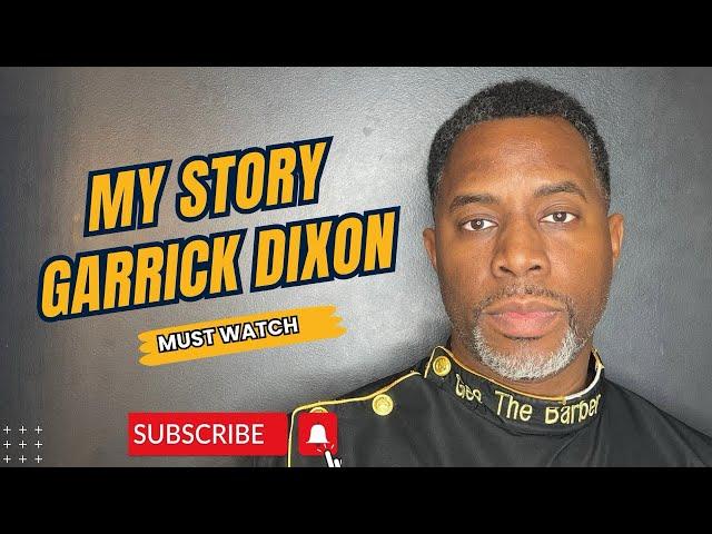 MY STORY GARRICK DIXON