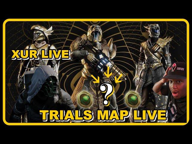 Destiny 2 - XUR LIVE STREAM & TRIALS WEAPONS PLUS MAP LIVE??