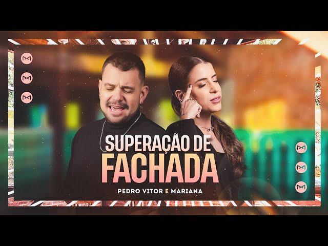 Superação de Fachada - Pedro Vitor e Mariana (Clipe Oficial)