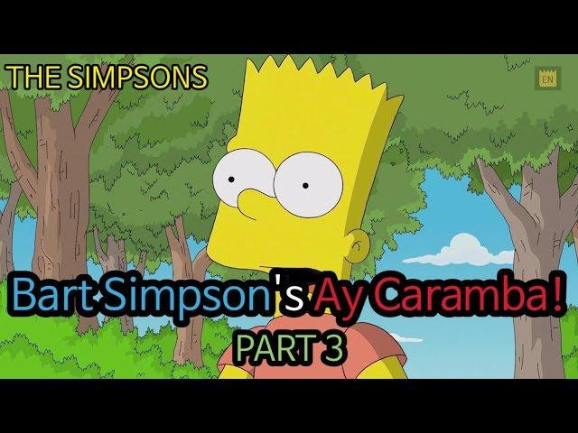 Bart Simpson's "Ay Caramba!" - PART 3