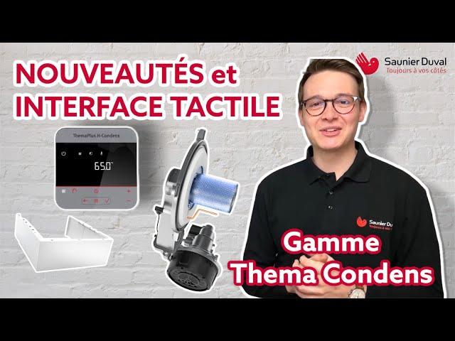 Tuto chaudières à condensation – Interface tactile et nouveautés de la ThemaPlus Condens 26