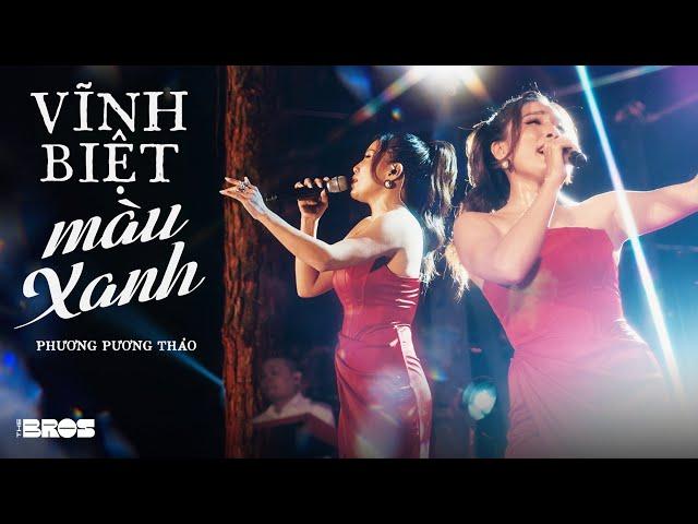 Vĩnh Biệt Màu Xanh - Phương Phương Thảo live at #souloftheforest