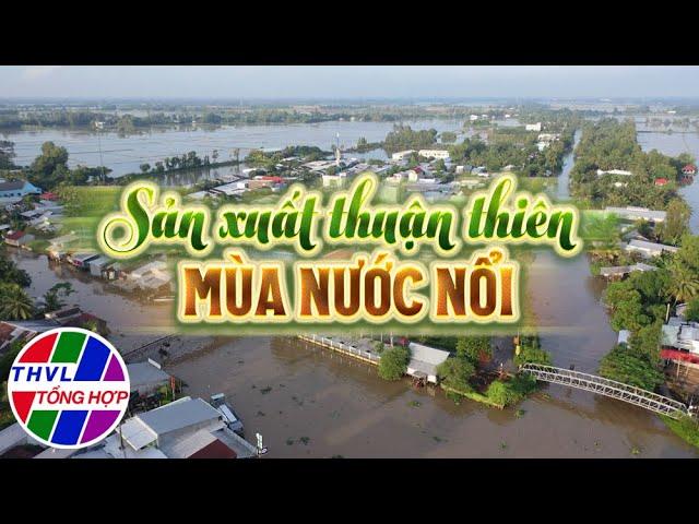 Ký sự truyền hình: Sản xuất thuận thiên mùa nước nổi