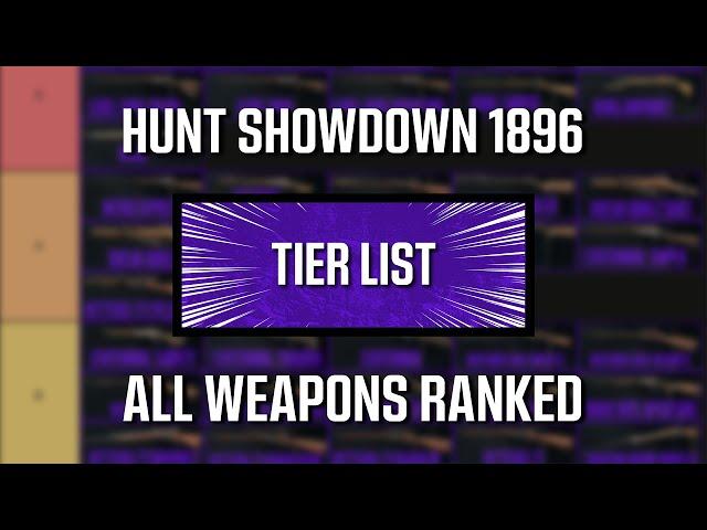 Hunt Showdown 1896 Weapons Tier List - The Best Weapon REVEALED