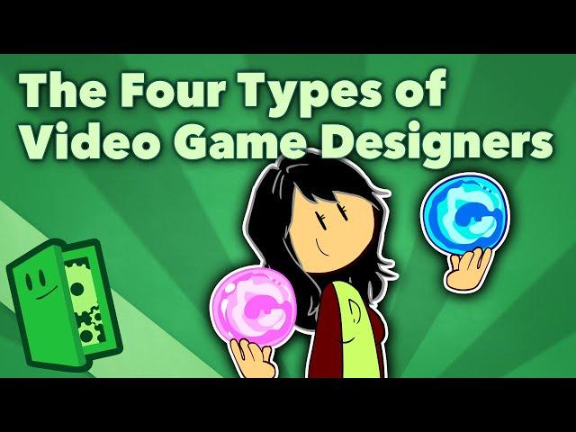 The Four Types of Video Game Designers - Game Design Specializations - Extra Credits