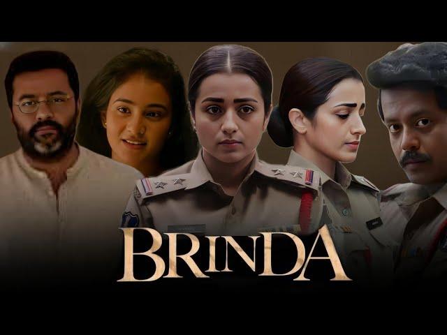 Brinda (2024) || Trisha Krishnan || Ravindra Vijay || Indrajith Sukumaran || Full Movie Facts Review