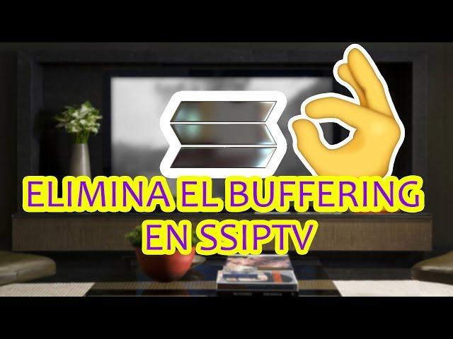 Disminuye o reduce el BUFFERING DE SSIPTV EN Smart TV|2019|Gunthers Films|