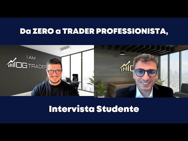 Da ZERO a TRADER PROFESSIONISTA Grazie A OG