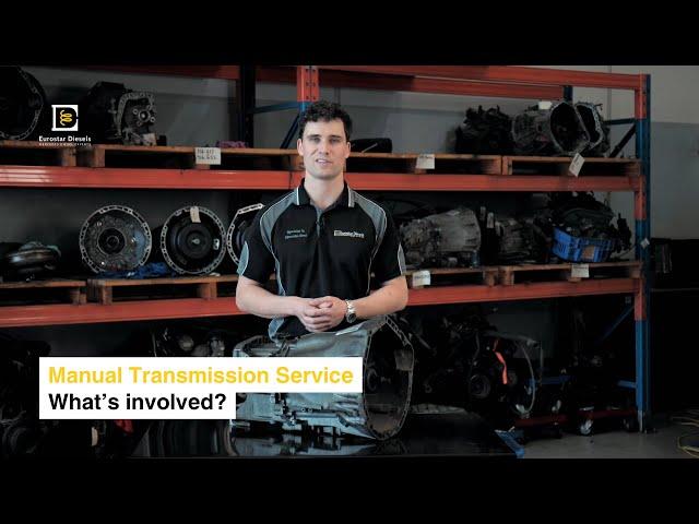 Manual Transmission Service - Overview - Eurostar Diesels