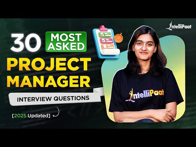 Project Manager Interview Questions & Answers | Project Management Interview Questions | Intellipaat