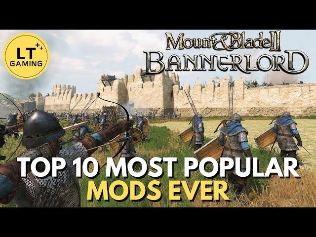 Top 10 Most Popular Mods Ever for Bannerlord!