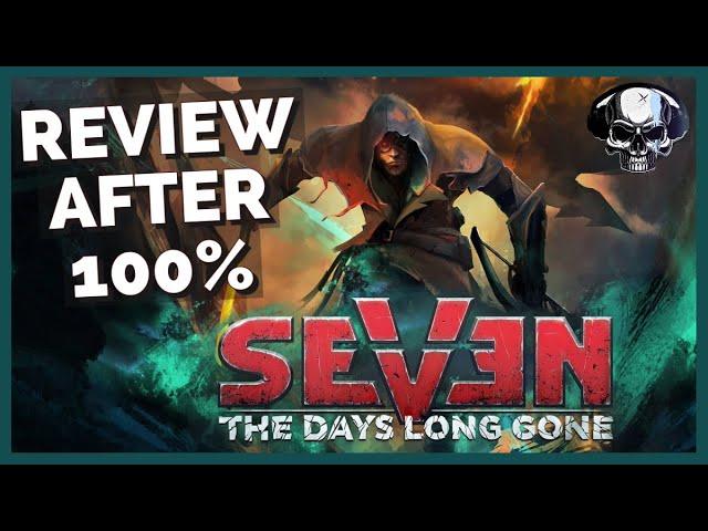 Seven: The Days Long Gone - Review After 100%