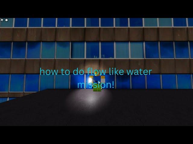 how to do the flow like water mission in (roblox parkour)