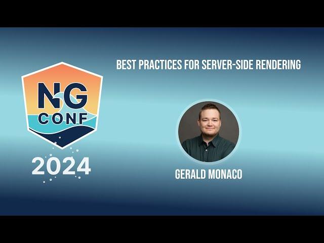 Angular Team | Best Practices for Server-side Rendering | Gerald Monaco | ng-conf 2024