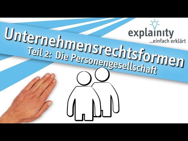 Unternehmensrechtsformen Teil 2: Die Personengesellschaft einfach erklärt (explainity® Erklärvideo)