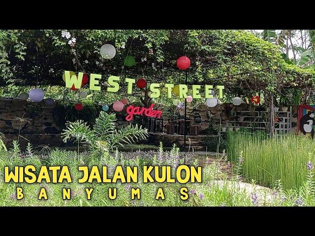 WEST STREET GARDEN BANYUMAS | KUDUSIKITV VLOG