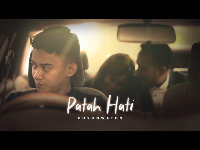 GuyonWaton Official - Patah Hati (Official Music Video)