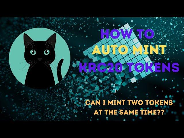 How To: KRC20 Automated Minting & Minting 2 KRC20 Tokens