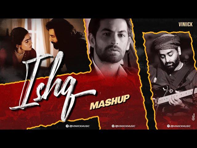 Ishq Mashup | Viniick | Arijit Singh Love Songs | Best of Love Songs 2024