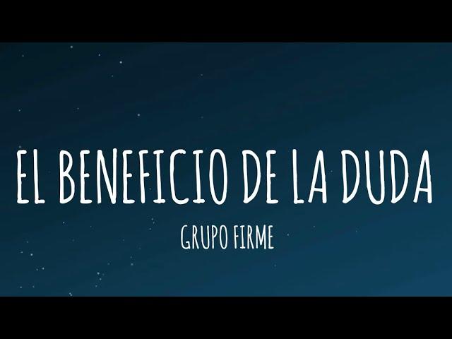 Grupo Firme - El Beneficio De La Duda (Letra/Lyrics)