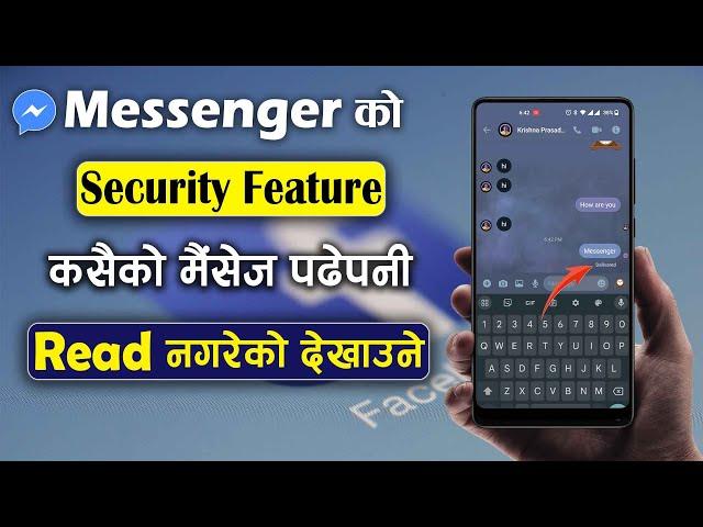 Messenger 2 Security Feature | Message Read Gare Pani Unseen Dekhaune | Read Receipts |