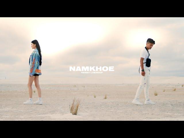 NAMKHOE - KENNY LHENDUP | Official Music Video | Featuring Yuzzin Chuki Samphelk