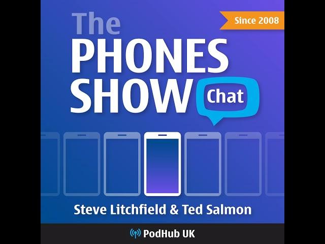 Phones Show Chat episode 820 ("Mike Robins, Foldables are the Future!", 22/09/2024)