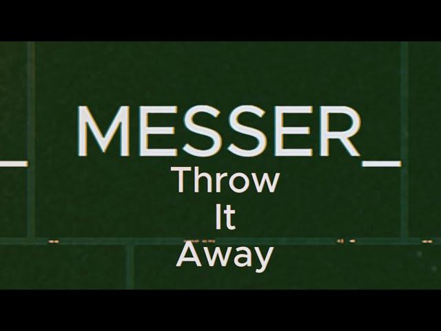 MESSER Throw It Away Official Video