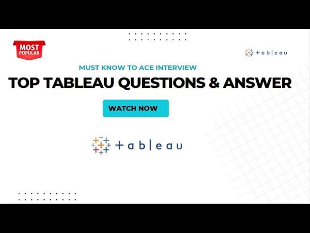 Top Tableau Questions & Answer to Ace Interview