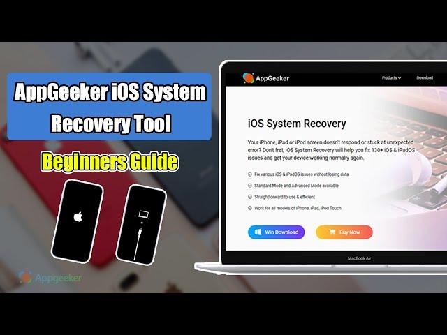 AppGeeker iOS System Recovery – The Best iOS System Repair Tool | Fix iOS Issues without Data Loss