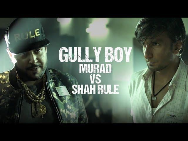 Gully Boy | Murad VS Shah Rule | Ranveer Singh | Shah Rule | Zoya Akhtar