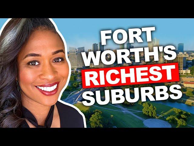 These Are The 5 RICHEST Fort Worth Suburbs